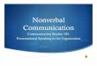 Nonverbal Communication - California State University ...nonverbal behaviors? B. Emblems: gestures that have a specific verbal meaning D. All of these behaviors have different meanings