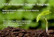 National Organic Standards Board Meeting April 25, 2016 NOSB April 2016.pdfNational Organic Standards Board Meeting April 25, 2016 Miles V. McEvoy, Deputy Administrator ... • Since