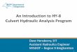 An Introduction to HY-8 Culvert Hydraulic Analysis Program · 2019-10-31 · Culvert Hydraulic Analysis Program. 2 ... Box • Ellipse • Arch • ... When designing a culvert replacement