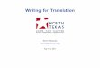 Writing for Translation - Steven Marzuola...2014/02/11  · Writing for Translation May 13, 2014 7 / 25 3. Before translating Good writing is easier to translate. 3.1 Shorten, shorten,