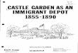 lCASTLE GARDEN AS AN IMMIGRANT DEPOT 1855·1890 · Castle Garden as an Immigrant Depot, 1855-1890 (CACL-H-2) is a study of American immigration history during the second half of the