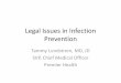 Legal Issues in Infection Prevention - 8th Annual Illinois ... · Legal Issues in Infection Prevention Tammy Lundstrom, MD, JD SVP, Chief Medical Officer Premier Health. ... gross