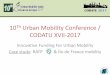 10 Urban Mobility Conference / CODATU XVII-2017...PT is the main mode to go from Paris to Paris or from Paris to Suburbs : Over 60% ... Putting to contribution motorist (specific tax