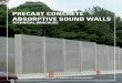 PRECAST CONCRETE ABSORPTIVE SOUND WALLS When manufactured and installed properly, precast concrete absorptive