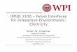 IMGD 3100 – Novel Interfaces for Interactive Environments ...gogo/courses/imgd3100_2013a/slides/imgd… · Voltage Voltage is related to potential energy Recall: if you lift something