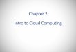 Chapter 2 Intro to Cloud Computing - Edison Xin Biedijason.github.io/courses/DBA1718/handouts/ch2-intro_cloudcompu… · • GFS, Mapreduce and Bigtable. Seminar on big data management,