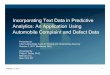 Incorporating Text Data in Predictive Analytics: An ... · Analytics: An Application Using Automobile Complaint and Defect Data Presented at CAS Cutting Edge Tools for Pricing and