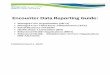 Encounter Data Reporting Guide - Washington State Health ... · Encounter – A single healthcare service or a period of examination or treatment. HCA requires all contracted entities