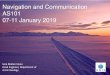 Navigation and Communication AS101 07-11 January 2019 · Navigation and Communication AS101 07-11 January 2019 Sara Mollie Cohen Head Engineer, Department of Arctic Geology