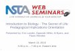 LIVE INTERACTIVE LEARNING @ YOUR DESKTOP€¦ · 7.00x: Introduction to Biology – The Secret of Life NSTA support components With the goal of supporting teachers of science taking