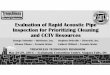 Evaluation of Rapid Acoustic Pipe Inspection for ...€¦ · May 28-29, 2014 – Scotiabank Convention Centre, Niagara Falls, ON Evaluation of Rapid Acoustic Pipe Inspection for Prioritizing