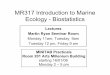 MR317 Introduction to Marine Ecology - Biostatistics · MR317 Introduction to Marine Ecology - Biostatistics Lectures Martin Ryan Seminar Room Monday 11am, Tuesday 9am Tuesday 12