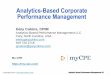 Analytics-Based Corporate Performance Management - my …€¦ · Analytics’ goal should be to gain insights and foresight and solve problems, to make better and quicker decisions
