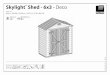 [Skylight' Shed 6x3 Deco · IRPara evitar casos de asfixia, no deje que los nifios jueguen con el material de empaque de los componentes. IREl cobertizo debe ser fijado al piso a