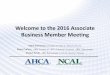 Welcome to the 2016 Associate Business Member Meeting ABM Meeting Presentation/Conventio… · Welcome to the 2016 Associate Business Member Meeting Mark Parkinson, President & CEO
