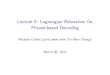 Lecture 9: Lagrangian Relaxation for Phrase-based Decodingmcollins/courses/6998-2011/lectures/lr.pdf · Lecture 9: Lagrangian Relaxation for Phrase-based Decoding Michael Collins