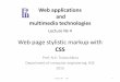 Web applications and multimedia technologiesnadin.miem.edu.ru/images_2015/!!_04_WA-2015_lec_04_css_01.pdf · Web applications and multimedia technologies Lecture № 4 Web page stylistic