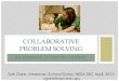 COLLABORATIVE PROBLEM SOLVING - nesacenter.org€¦ · IMPLEMENTING COLLABORATIVE PROBLEM SOLVING Roles and Goals: 1. Lenses come first – Identify lagging skills 2. Get organized