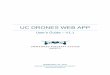 UC Drones Web App Drone… · UC DRONES WEB APP User’s Guide – V1.1 FEBRUARY 24, 2017 CENTER OF EXCELLENCE ON UAS SAFETY University of California