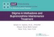 Stigma in Methadone and Buprenorphine Maintenance Treatmentpcssnow.org/wp...in-Methadone-and-Buprenorphine-Maintenance-Tre… · Stigma in Methadone and Buprenorphine Maintenance