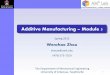Additive Manufacturing Module 3€¦ · Additive Manufacturing –Module 3 Spring 2015 Wenchao Zhou zhouw@uark.edu (479) 575-7250 The Department of Mechanical Engineering University