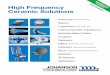 High Frequency 2012 Edition Ceramic Solutions · of high frequency ceramic components. Each kit contains a selection of components as well as the latest product data on Johanson’s