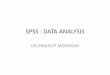 SPSS : DATA ANALYSIS - J. M. Patel College€¦ · Nominal Mode Ordinal Median Interval/Ratio (not skewed) Mean Interval/Ratio (skewed) Median . Dispersions • The standard deviation