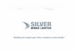company in Asia Pacific” - Silver Mines€¦ · Silver Mines Limited Strategy • Development of the only primary silver focussed company of substance in Asia‐Pacific • Acquisition