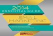 EMAIL MARKETING - The Agitator · EMAIL MARKETING 2014 ESSENTIAL GUIDE nEmail’s Top 12 Teachable Moments Ensuring a Happy Mobile-Email Marriagen 11 Email Trends That Marketers …