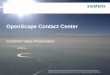 OpenScape Contact Center - Comtel€¦ · OpenScape Contact Center Enterprise HiPath 4000 Real-Time IP System OpenScape Expressions The value Increased productivity doubled the number