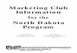 Marketing Club Information - North Dakota State University · 3 Overview The marketing club (MC) program in North Dakota is coordinated by: • Steve Zimmerman, North Dakota Farm