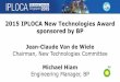 2015 IPLOCA New Technologies Award sponsored by BP · 2015 IPLOCA New Technologies Award sponsored by BP Jean-Claude Van de Wiele Chairman, New Technologies Committee Michael Hiam