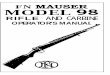 FN MAUSER MODEL 98 - Nazarian · FN MAUSER MODEL 98 RIFLE AND CARBINE OPERATOR’S MANUAL fl. RIFLE AND CARBINE Mauser System Fabrique Nationale d’Armes de Guerre Sociiti Anonyme