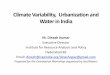 Climate Variability, Urbanization and Water in Indiasaciwaters.org/periurban/pdfs/workhsop-reports/india/Climate... · Climate Variability, Urbanization and Water in India M. Dinesh