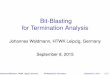 Bit-Blasting for Termination Analysis - HTWK Leipzigwaldmann/talk/15/bb/main.pdf · Bit-Blasting for Termination Analysis Johannes Waldmann, HTWK Leipzig, Germany September 8, 2015