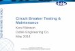 Circuit Breaker Testing & Maintenance Docume… · • What is contact system design? • What kind of mechanism operate the breaker? We have to know how testing . breaker works 
