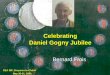 Celebrating Daniel Gogny Jubilee - CEA - DAM · Celebrating Daniel Gogny Jubilee CEA DIF, Bruyères-le-Châtel May 30-31, 2006 Bernard Frois. 2 Celebrating also the galaxy of physicists