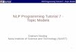 NLP Programming Tutorial 7 - Topic Models · NLP Programming Tutorial 7 – Topic Models Implementation: Initialization make vectors xcorpus, ycorpus # to store each value of x, y