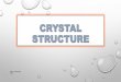 Abeer alshammari 1 2016fac.ksu.edu.sa/sites/default/files/chapter1-crystal_structure.pdf · A unit cell is defined as a fundamental building block of a crystal structure, which can