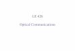 LE 426 Optical Communications - t Upongsak.ee.engr.tu.ac.th/le426/doc/OptCommC1.pdf · 5- Power Launching & Coupling: Source-to-Fiber Power Launching; Fiber-to-Fiber Joints; Optical
