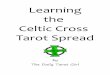 Learning the Celtic Cross Tarot Spread - Daily Tarot Girl · If you love Tarot as much as me, and especially if your totally new to Tarot, check out my website daily-tarot-girl.com