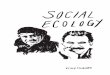 Social ecology is a theory Ecology Pamphlet Emily McGuire.pdfwork as weakness, elevating themselves. ... Bookchin was able to find objective ethical footing. Peter Staudenmaier, social