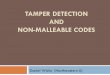 TAMPER DETECTION AND NON-MALLEABLE CODES · Application to Tamper-Resilient Security Non-malleable codes can protect physical devices against tampering attacks. Store data s on a