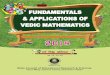 FUNDAMENTALS APPLICATIONS OF VEDIC MATHEMATICS · 2018-06-06 · 7 Introduction The “Vedic Mathematics” is called so because of its origin from Vedas. To be more specific, it