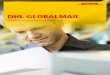 DHL GLOBALMAIL · DHL GLOBALMAIL is a convenient, reliable and cost-effective way for DHL Express customers to send international mail items up to 2kg. It’s ideal for sending letters