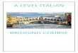 ITALIAN KS5 bridging course - presdales.herts.sch.uk€¦ · •6 lessons per week as well as one lesson (individually or in pairs) with our Italian Assistant. • Continuous progression