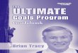 Brian Tracy’s - Uitblinker · 4 Brian Tr a c y ’ s THE ULT I M A TE GOALS PROGRAM Introduction Welcome to Brian Tracy’s THE ULTIMATE GOALS PROGRAM: How to Get Everything You