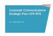 Corporate Communications Strategic Plan CP6 RF6 · Corporate Communications consists of a number of teams setting the professional standards and policies for all communications disciplines