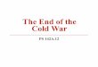 The End of the Cold Warquote.ucsd.edu/lake/files/2020/02/PS-142A.12-2020.pdfThe End of the Cold War PS 142A.12. Summary n Attempted reform and ultimate collapse of the Soviet Union