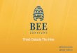 Think Outside The Hive ... BURT'S BEES coq BEE VSE . coq BEE VSE . BEE coq BEE VSE . coq BEE VSE . coq